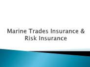 Marine Trades Insurance & Risk Insurance