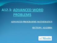 A12.3: ADVANCED WORD        PROBLEMS