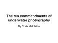 The ten commandments of underwater photography PowerPoint PPT Presentation