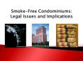 Smoke-Free Condominiums: Legal Issues and Implications PowerPoint PPT Presentation
