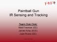 Paintball Gun IR Sensing and Tracking PowerPoint PPT Presentation