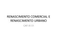 RENASCIMENTO COMERCIAL E RENASCIMENTO URBANO PowerPoint PPT Presentation