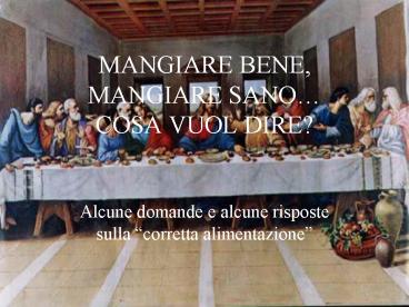 MANGIARE BENE, MANGIARE SANO