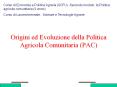 Origini ed Evoluzione della Politica Agricola Comunitaria (PAC) PowerPoint PPT Presentation