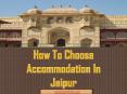 How To Choose Accomodation In Jaipur PowerPoint PPT Presentation