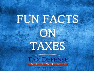 Some or the Fun Facts on Different Taxes