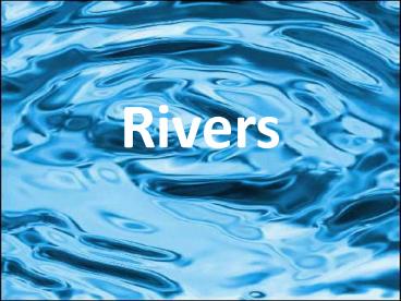 Rivers