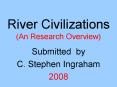River Civilizations (An Research Overview) PowerPoint PPT Presentation