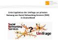 Erste Ergebnisse der Umfrage zur privaten Nutzung von Social Networking Services (SNS) in Deutschland PowerPoint PPT Presentation