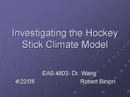 Investigating the Hockey Stick Climate Model