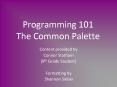 Programming 101 The Common Palette PowerPoint PPT Presentation
