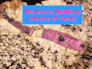 Minerals: Building blocks of rocks