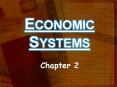 Economic Systems Chapter 2 PowerPoint PPT Presentation