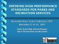 DEFINING HIGH PERFORMANCE STANDARDS FOR PARKS AND RECREATION SERVICES PowerPoint PPT Presentation