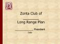 Zonta Club of ________ Long Range Plan PowerPoint PPT Presentation