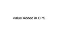 Value Added in CPS PowerPoint PPT Presentation
