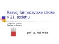 Razvoj farmacevtske stroke v 21. stoletju PowerPoint PPT Presentation