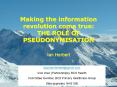 Making the information revolution come true: THE ROLE OF PSEUDONYMISATION Ian Herbert PowerPoint PPT Presentation