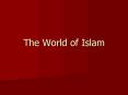 The World of Islam PowerPoint PPT Presentation