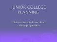JUNIOR COLLEGE PLANNING PowerPoint PPT Presentation