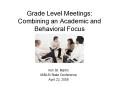 Grade Level Meetings: Combining an Academic and Behavioral Focus PowerPoint PPT Presentation