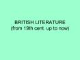 BRITISH LITERATURE (from 19th cent. up to now) PowerPoint PPT Presentation