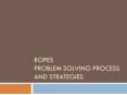 ROPES Problem Solving Process and Strategies PowerPoint PPT Presentation