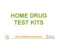 DIFFERENT TYPES OF HOME DRUG TEST KITS PowerPoint PPT Presentation
