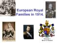European Royal Families in 1914. PowerPoint PPT Presentation