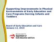 Supporting Improvements in Physical Environments of Early Education and Care Programs Serving Infants and Toddlers   Board of Early Education and Care January 12, 2010 PowerPoint PPT Presentation