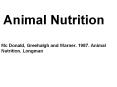 Animal Nutrition Mc Donald, Greehalgh and Warner. 1987. Animal Nutrition. Longman PowerPoint PPT Presentation