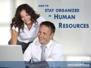 How to Stay Organized in Human Resources
