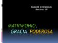 Matrimonio,  gracia poderosa PowerPoint PPT Presentation