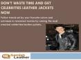 Don’t Waste Time And Get Celebrities Leather Jackets Now PowerPoint PPT Presentation
