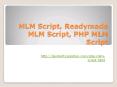 MLM Script, Readymade MLM Script, PHP MLM Script PowerPoint PPT Presentation