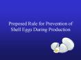 Proposed Rule for Prevention of Shell Eggs During Production PowerPoint PPT Presentation