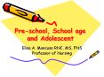 Pre-school, School age and Adolescent PowerPoint PPT Presentation