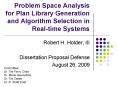 Problem Space Analysis for Plan Library Generation and Algorithm Selection in Real-time Systems PowerPoint PPT Presentation