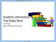 Academic Interventions That Really Work! Jim Wright www.interventioncentral.org PowerPoint PPT Presentation