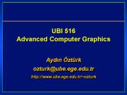 UBI 516 Advanced Computer Graphics