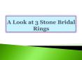 A Look at 3 Stone Bridal Rings PowerPoint PPT Presentation