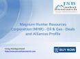 JSB Market Research: Magnum Hunter Resources Corporation (MHR) - Oil & Gas - Deals and Alliances Profile PowerPoint PPT Presentation