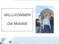 WILLLKOMMEN Die Mobilit PowerPoint PPT Presentation