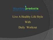 Live A Healthy Life Style With Daily  Workout