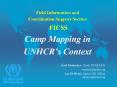 Field Information and Coordination Support Section FICSS Camp Mapping in UNHCR PowerPoint PPT Presentation