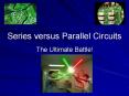 Series versus Parallel Circuits PowerPoint PPT Presentation