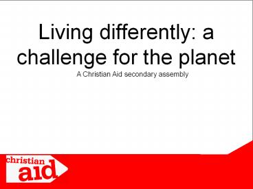 Living differently: a challenge for the planet