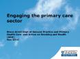 Engaging the primary care sector PowerPoint PPT Presentation