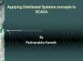 Applying Distributed Systems concepts to SCADA PowerPoint PPT Presentation