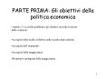 PARTE PRIMA: Gli obiettivi della politica economica PowerPoint PPT Presentation